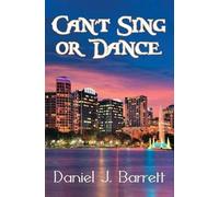 Daniel J Barrett Can't Sing or Dance (Tascabile)