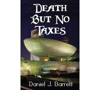 Daniel J Barrett Death but No Taxes (Tascabile)