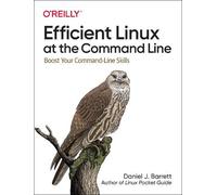 Daniel J Barrett Efficient Linux at the Command Line (Tascabile)