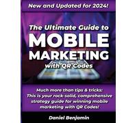 Daniel J Benjam The Ultimate Guide to Mobile Marketing with QR Codes (Tascabile)