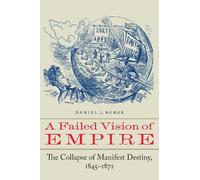 Daniel J. Burge A Failed Vision of Empire (Tascabile)