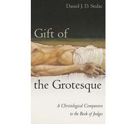 Daniel J D Stulac Gift of the Grotesque (Copertina rigida)