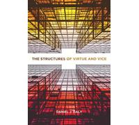 Daniel J. Daly The Structures of Virtue and Vice (Tascabile)