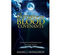 Daniel J Donaldson The Mystery of the Blood Covenants (Copertina rigida)