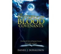 Daniel J Donaldson The Mystery of the Blood Covenants (Tascabile)