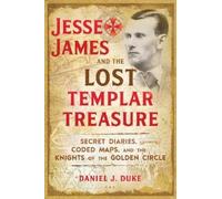 Daniel J. Duke Jesse James and the Lost Templar Treasure (Tascabile)