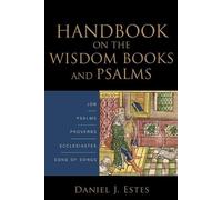 Daniel J. Estes Handbook on the Wisdom Books and Psalms (Tascabile)