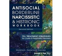 Daniel J Fox Antisocial, Borderline, Narcissistic & Histrionic Workb (Tascabile)