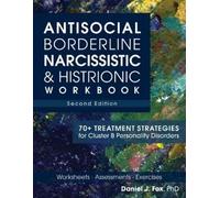 Daniel J Fox Antisocial, Borderline, Narcissistic & Histrionic Workb (Tascabile)