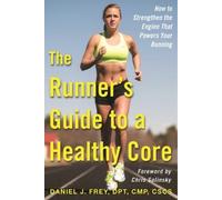 Daniel J. Frey The Runner's Guide to a Healthy Core (Tascabile)