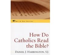 Daniel J. Harrington, SJ How Do Catholics Read the Bible? (Tascabile)