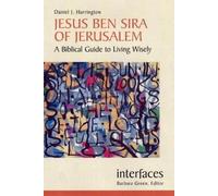 Daniel J. Harrington SJ Jesus Ben Sira of Jerusalem (Tascabile) Interfaces