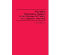 Daniel J. Koury Orchestral Performance Practices in the Nineteenth C (Tascabile)