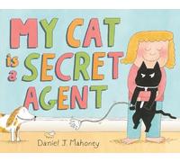 Daniel J. Mahoney My Cat is a Secret Agent (Copertina rigida)