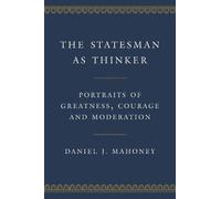 Daniel J. Mahoney The Statesman as Thinker (Copertina rigida)