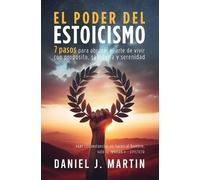 Daniel J Martin El poder del estoicismo (Tascabile)