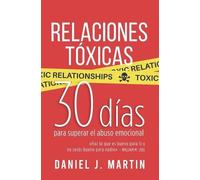 Daniel J Martin Relaciones Tóxicas (Tascabile) 30 Días