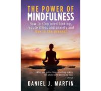 Daniel J Martin The power of mindfulness (Tascabile)