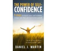 Daniel J Martin The power of self-confidence (Copertina rigida)