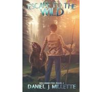 Daniel J Millette Escape to the Wild (Tascabile) Disconnected