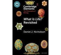 Daniel J. Nicholson – What Is Life? Revisited – Tascabile