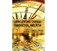 Daniel J. Phelan Unrelenting Change, Innovation, and Risk (Copertina rigida)