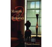 Daniel J. Sherman Museums and Difference (Tascabile) 21st Century Studies