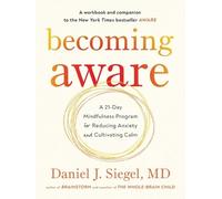Daniel J. Siegel, MD Becoming Aware (Tascabile)
