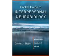 Daniel J. Siegel Pocket Guide to Interpersonal Neurobiology (Tascabile)