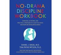 Daniel J Siegel Tina Payne Bryson No-Drama Discipline Workbook (Tascabile)