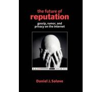 Daniel J. Solove The Future of Reputation (Tascabile)