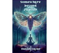 Daniel J Taylor Somewhere Beyond Jupiter (Tascabile)
