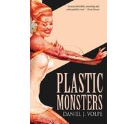 Daniel J Volpe Plastic Monsters (Tascabile)