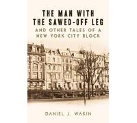 Daniel J. Wakin The Man with the Sawed-Off Leg and Other Tale (Copertina rigida)