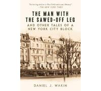Daniel J. Wakin The Man with the Sawed-Off Leg and Other Tales of a (Tascabile)