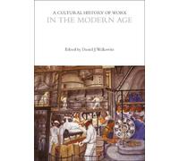 Daniel J. Walkowitz A Cultural History of Work in the Modern Age (Tascabile)