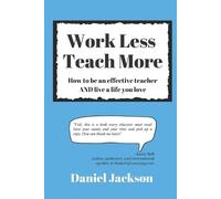 Daniel Jackson Work Less, Teach More (Tascabile)