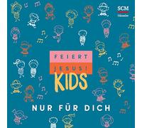 Daniel Jacobi; Feiert Jesus! Kids - Feiert Jesus! Kids-Nur Für Dich