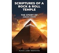 Daniel James Me Scriptures of a Rock & Roll Temple The Story Of Jabl (Tascabile)