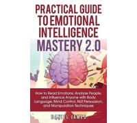 Daniel James Practical Guide to Emotional Intelligence Mastery 2.0 (Tascabile)