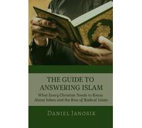 Daniel Janosik The Guide to Answering Islam (Tascabile)