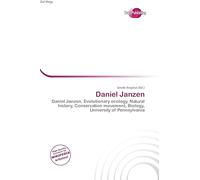 Daniel Janzen: Daniel Janzen, Evolutionary ecology, Natural history, Conservation movement, Biology, University of Pennsylvania