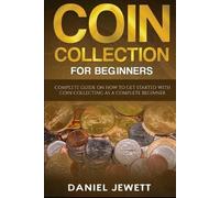 Daniel Jewett Coin Collection For Beginners (Tascabile) Treasure Wealth