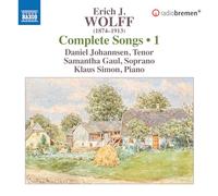 Daniel Johannsen; Samantha Gaul; Klaus Simon - Erich J. Wolff: Complete Songs, Vol. 1