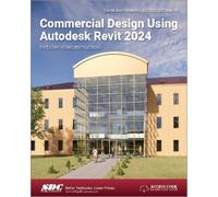 Daniel John Stine Commercial Design Using Autodesk Revit 2024 (Tascabile)