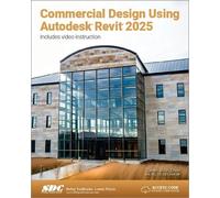 Daniel John Stine Commercial Design Using Autodesk Revit 2025 (Tascabile)