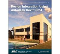 Daniel John Stine Design Integration Using Autodesk Revit 2024 (Tascabile)