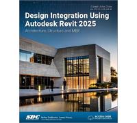 Daniel John Stine Design Integration Using Autodesk Revit 2025 (Tascabile)