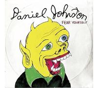 Daniel Johnston - Fear Yourself