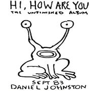 Daniel Johnston Hi, How Are You (Vinyl LP) 12" Album